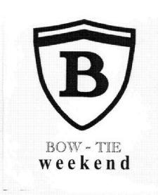 B BOW-TIE WEEKEND