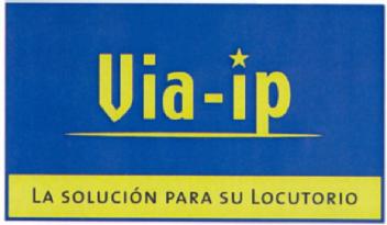 VIA - IP LA SOLUCION PARA SU LOCUTORIO