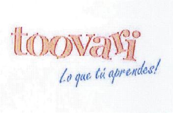 TOOVARI LO QUE TU APRENDES!
