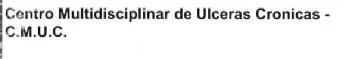 CENTRO MULTIDISCIPLINAR DE ULCERAS CRONICAS - C.M.U.C