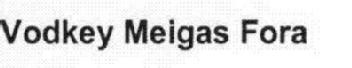 VODKEY MEIGAS FORA