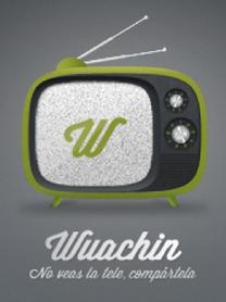 WUACHIN NO VEAS LA TELE,COMPARTELA