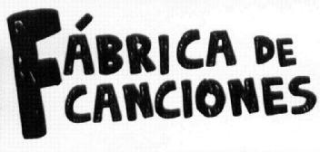FABRICA DE CANCIONES