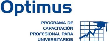 OPTIMUS PROGRAMA DE CAPACITACION PROFESIONAL PARA UNIVERSITARIOS
