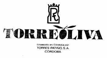 R TORREOLIVA ENVASADO EN CORDOBA POR: TORRES PATIÑO, S.A. CORDOBA