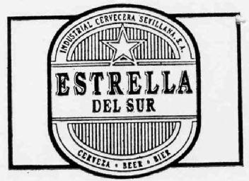INDUSTRIAL CERVECERA SEVILLANA, S.A. ESTRELLA DEL SUR CERVEZA - BEER - BIER