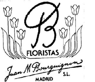 B FLORISTAS JUAN M. BOURGUIGNON, S.L. MADRID