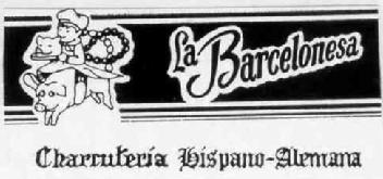 LA BARCELONESA CHARCUTERIA HISPANO-ALEMANA