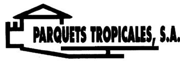 PARQUETS TROPICALES, S.A