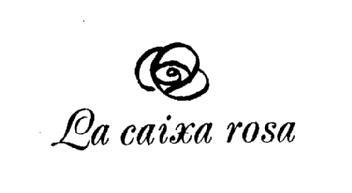 LA CAIXA ROSA