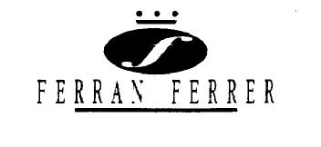 F FERRAN FERRER