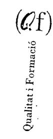 QUALITAT I FORMACIO (QF)
