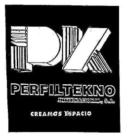 PK PERFILTEKNO INTERNACIONAL, S.A. CREAMOS ESPACIO