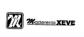 M MADERERAS XEVE