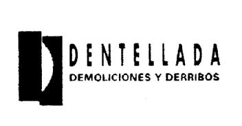 D DENTELLADA DEMOLICIONES Y DERRIBOS