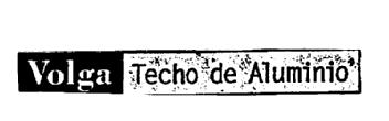 VOLGA TECHO DE ALUMINIO