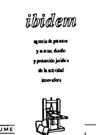 IBIDEM AGENCIA DE PATENTES Y MARCAS, DISEÑO Y PRODUCCION JURIDICA DE LA ACTIVIDAD INNOVADORA