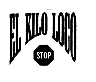 EL KILO LOCO STOP