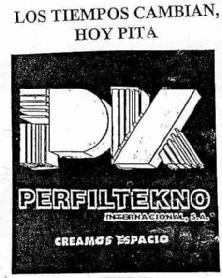 LOS TIEMPOS CAMBIAN, HOY PITA PK PERFILTEKNO INTERNACIONAL, S.A. CREAMOS ESPACIO