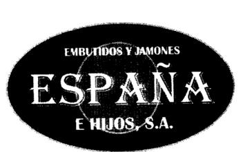 EMBUTIDOS Y JAMONES ESPAÑA E HIJOS, S.A