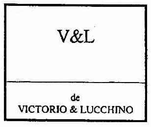 V & L DE VICTORIO & LUCCHINO