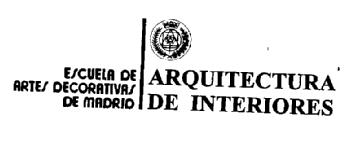 ESCUELA DE ARTES DECORATIVAS DE MADRID ARQUITECTURA DE INTERIORES