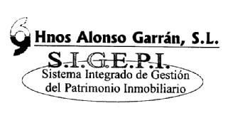 HNOS ALONSO GARRAN, S.L. S.I.G.E.P.I. SISTEMA INTEGRADO DE GESTION DELPATRIMONIO INMOBILIARIO