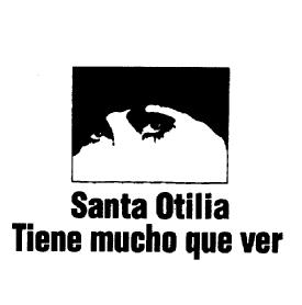SANTA OTILIA TIENE MUCHO QUE VER