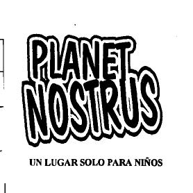 PLANET NOSTRUS UN LUGAR SOLO PARA NIÑOS