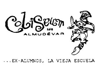 COLISEUM SALA ALMUDEVAR ... EX-ALUMNOS, LA VIEJA ESCUELA