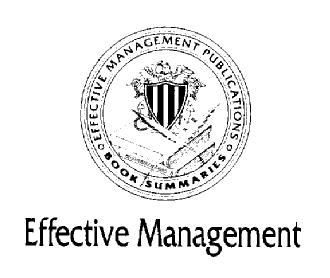 EFFECTIVE MANAGEMENT PUBLICATIONS BOOK SUMMARIES EFFECTIVE MANAGEMENT