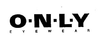 O-N-L-Y EYEWEAR
