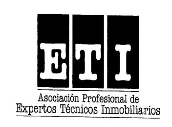 ETI ASOCIACION PROFESIONAL DE EXPERTOS TECNICOS INMOBILIARIOS