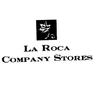 LA ROCA COMPANY STORES