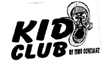 KID CLUB BY TINO GONZALEZ