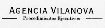 AGENCIA VILANOVA PROCEDIMIENTOS EJECUTIVOS