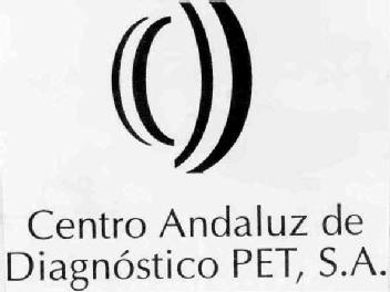 CENTRO ANDALUZ DE DIAGNOSTICO PET, S.A