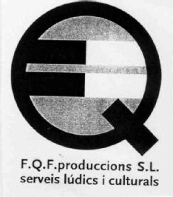F.Q.F. PRODUCCIONS S.L. SERVEIS LUDICS I CULTURALS