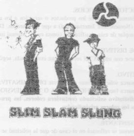 SLIM SLAM SLUNG