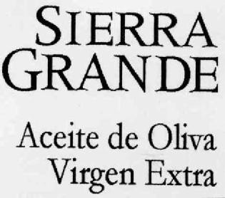 SIERRA GRANDE ACEITE DE OLIVA VIRGEN EXTRA