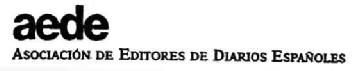 AEDE ASOCIACION DE EDITORES DE DIARIOS ESPAÑOLES