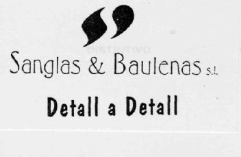SANGLAS & BAULENAS S.L. DETALL A DETALL