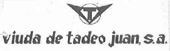 VIUDA DE TADEO JUAN, S.A