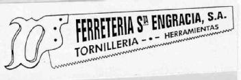 FERRETERIA STA ENGRACIA, S.A. TORNILLERIA-.-HERRAMIENTAS
