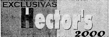 EXCLUSIVAS HECTOR'S 2000