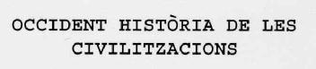 OCCIDENT HISTORIA DE LES CIVILITZACIONS