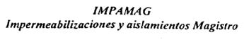 IMPAMAG IMPERMEABILIZACIONES Y AISLAMIENTOS MAGISTRO