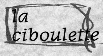 LA CIBOULETTE