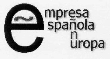 E EMPRESA ESPAÑOLA EN EUROPA