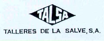 TALSA TALLERES DE LA SALVE, S.A